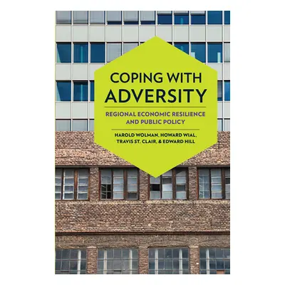 "Coping with Adversity: Regional Economic Resilience and Public Policy" - "" ("Wolman Harold")