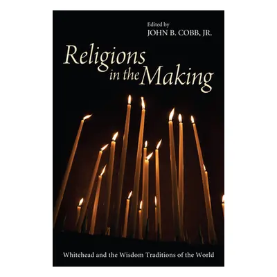 "Religions in the Making" - "" ("Cobb John B. Jr.")