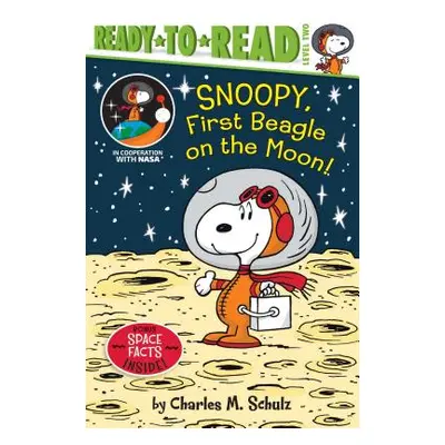 "Snoopy, First Beagle on the Moon!: Ready-To-Read Level 2" - "" ("Schulz Charles M.")