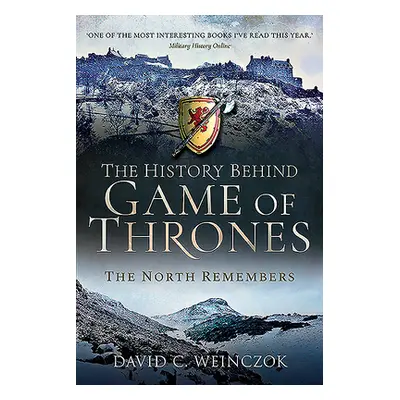 "The History Behind Game of Thrones: The North Remembers" - "" ("Weinczok David C.")