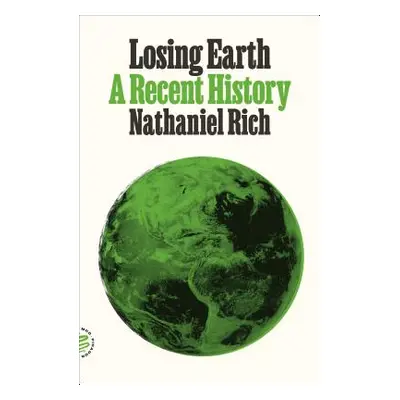 "Losing Earth: A Recent History" - "" ("Rich Nathaniel")