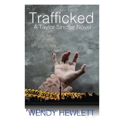 "Trafficked" - "" ("Hewlett Wendy")