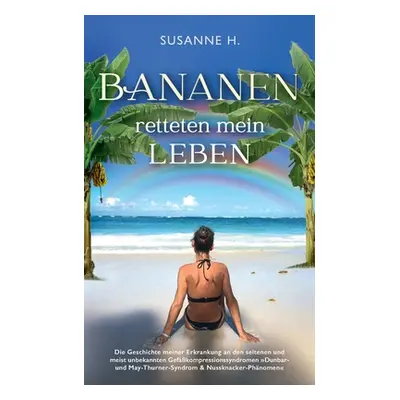 "Bananen retteten mein Leben" - "" ("H Susanne")