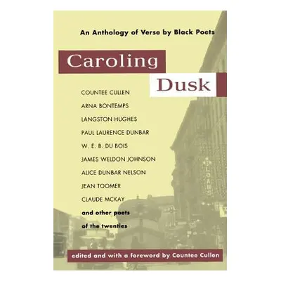 "Caroling Dusk: An Anthology of Verse by Black Poets of the Twenties" - "" ("Cullen Countee")