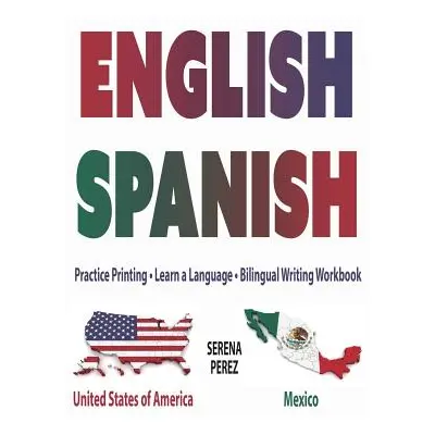 "English-Spanish: Practice Printing - Learn a Language - Bilingual Writing Workbook" - "" ("Pere