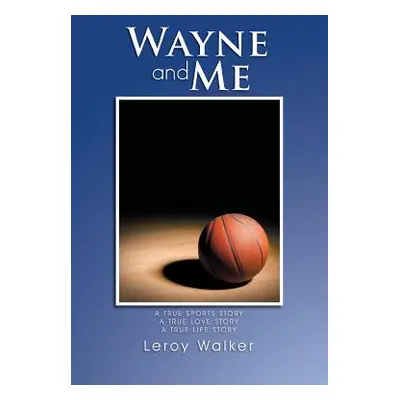 "Wayne and Me" - "" ("Walker Leroy")