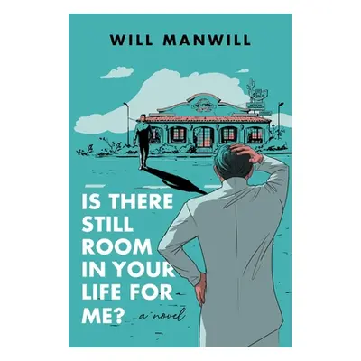 "Is There Still Room In Your Life For Me?" - "" ("Manwill Will")