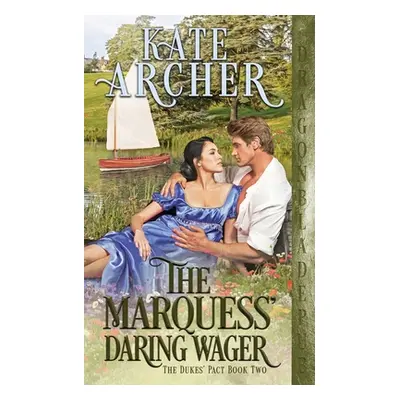 "The Marquess' Daring Wager" - "" ("Archer Kate")