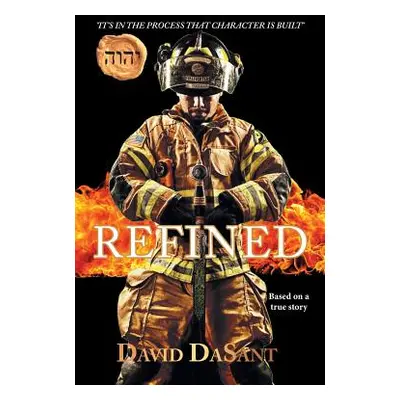 "Refined: It's in the Process That Character Is Built" - "" ("Dasant David")