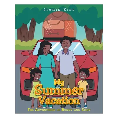 "My Summer Vacation: The Adventures of Buddy and Sissy" - "" ("King Jimmie")