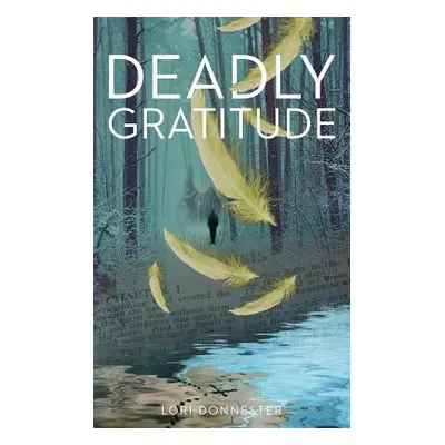 "Deadly Gratitude" - "" ("Donnester Lori")