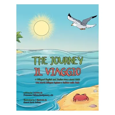 "The Journey: A Bilingual English and Italian Story About Faith" - "" ("Follone-Montgomery Ofs F