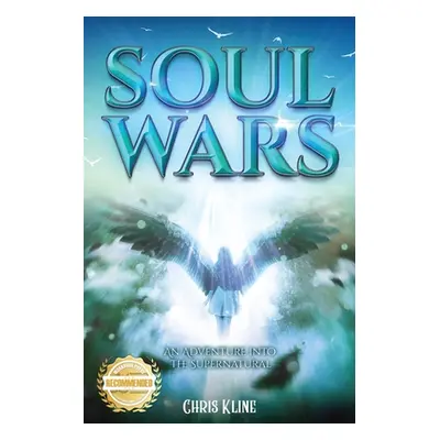 "Soul Wars: An Adventure into the Supernatural" - "" ("Kline Chris")