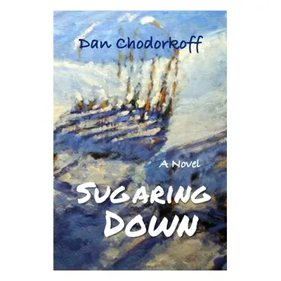 "Sugaring Down" - "" ("Chodorkoff Dan")