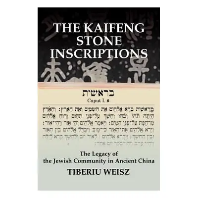 "The Kaifeng Stone Inscriptions: The Legacy of the Jewish Community in Ancient China" - "" ("Wei