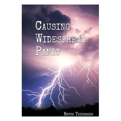 "Causing Widespread Panic" - "" ("Teichroew Bruce")