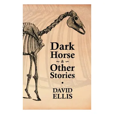 "Dark Horse & Other Stories" - "" ("Ellis David")