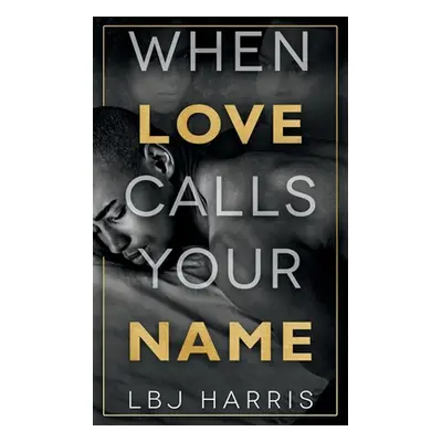 "When Love Calls Your Name" - "" ("Harris Lbj")