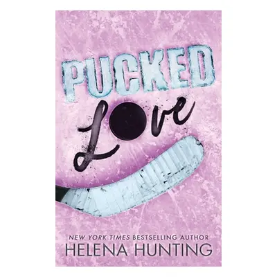 "Pucked Love (Special Edition Paperback)" - "" ("Hunting Helena")