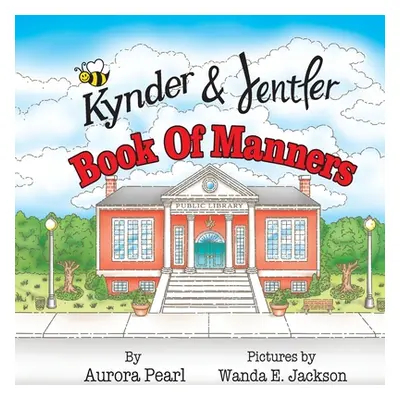 "Kynder & Jentler Book of Manners" - "" ("Pearl Aurora")