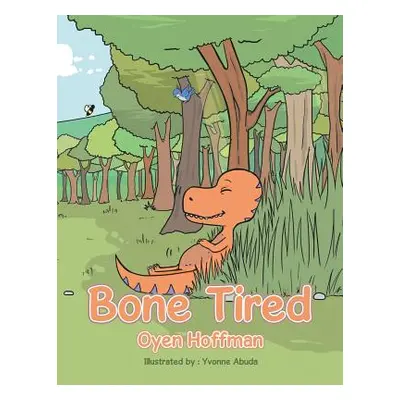 "Bone Tired" - "" ("Hoffman Oyen")