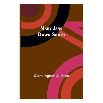 "Mary Jane Down South" - "" ("Ingram Judson Clara")