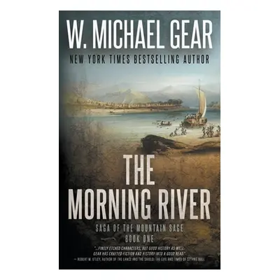 "The Morning River: Saga of the Mountain Sage, Book One: A Classic Historical Western Series" - 