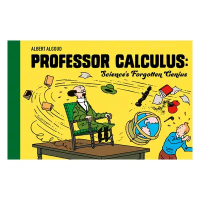 "Professor Calculus: Science's Forgotten Genius" - "" ("Herg")