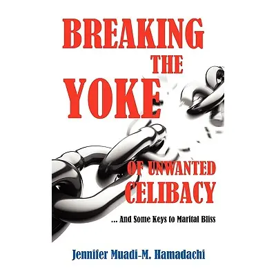 "Breaking the Yoke of Unwanted Celibacy" - "" ("Hamadachi Jennifer Muadi-M")