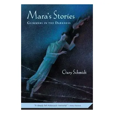 "Mara's Stories: Glimmers in the Darkness" - "" ("Schmidt Gary")