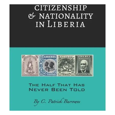 "Citizenship & Nationality in Liberia" - "" ("Burrowes C. Patrick")