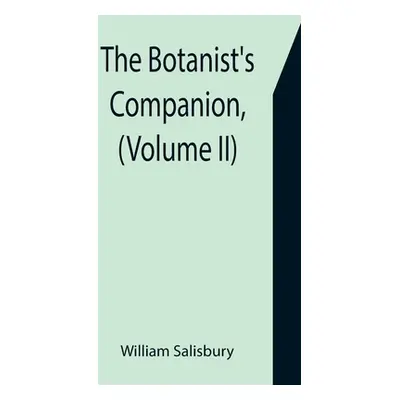 "The Botanist's Companion,