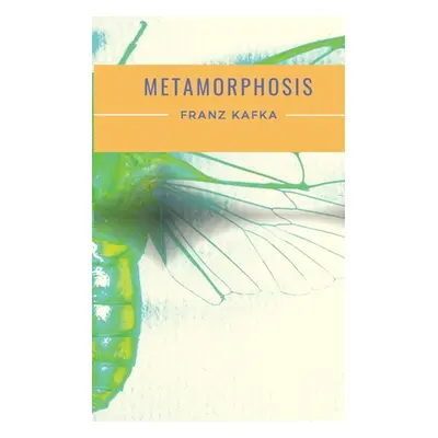 "Metamorphosis: A 1915 novella written by Franz Kafka and one of Kafka's best-known works" - "" 