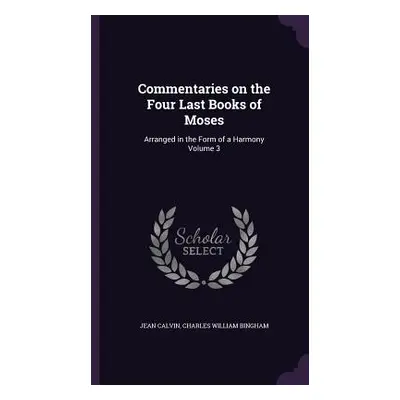 "Commentaries on the Four Last Books of Moses: Arranged in the Form of a Harmony Volume 3" - "" 