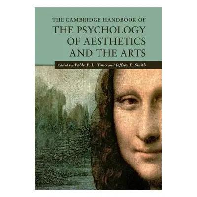 "The Cambridge Handbook of the Psychology of Aesthetics and the Arts" - "" ("Tinio Pablo P. L.")