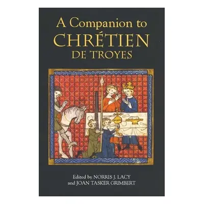 "A Companion to Chrtien de Troyes" - "" ("Lacy Norris J.")