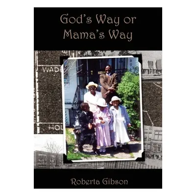 "God's Way or Mama's Way" - "" ("Gibson Roberta")