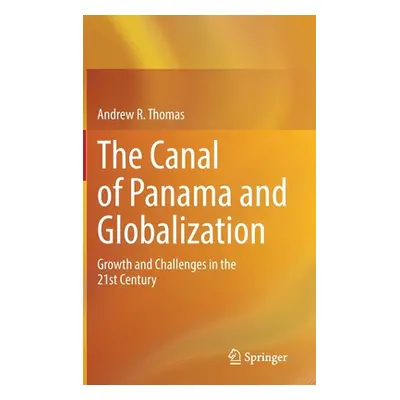 "The Canal of Panama and Globalization: Growth and Challenges in the 21st Century" - "" ("Thomas