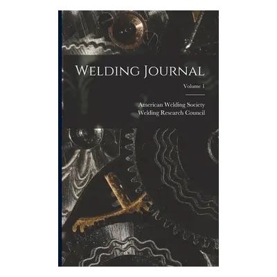 "Welding Journal; Volume 1" - "" ("Society American Welding")