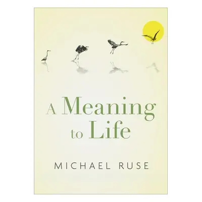 "A Meaning to Life" - "" ("Ruse Michael")