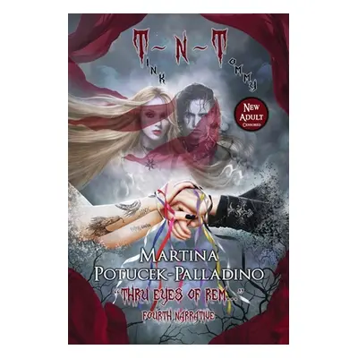 "T N T Censored: Thru Eyes of REM..." Fourth Narrative New Adult"" - "" ("Potucek-Palladino Mart