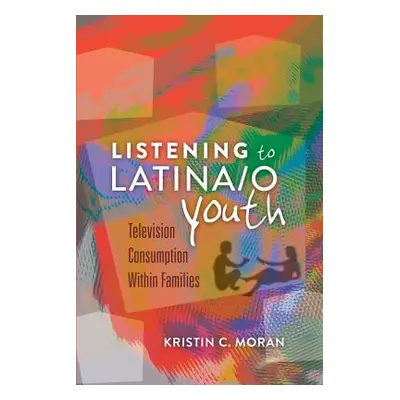 "Listening to Latina/o Youth: Television Consumption Within Families" - "" ("Mazzarella Sharon R