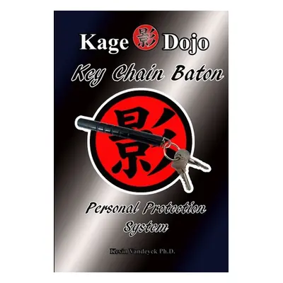 "Key Chain Baton - Personal Protection System" - "" ("Vandeyck Ph. D. Kevin")