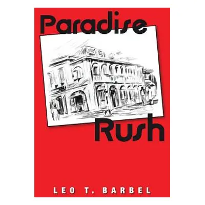 "Paradise Rush" - "" ("Barbel Leo T.")