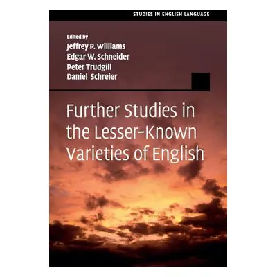 "Further Studies in the Lesser-Known Varieties of English" - "" ("Williams Jeffrey P.")