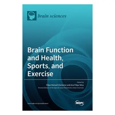 "Brain Function and Health, Sports, and Exercise" - "" ("Clemente Filipe Manuel")