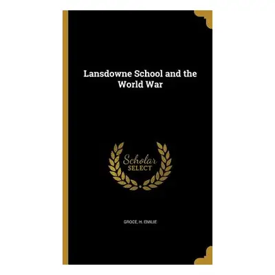 "Lansdowne School and the World War" - "" ("Groce H. Emilie")