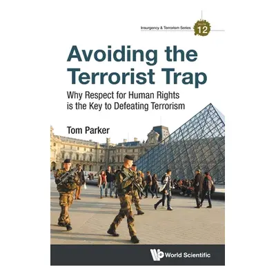 "Avoiding the Terrorist Trap: Why Respect for Human Rights Is the Key to Defeating Terrorism" - 