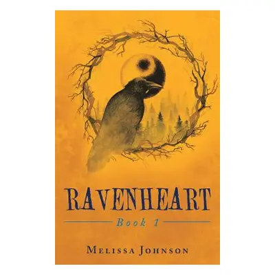 "Ravenheart: Book 1" - "" ("Johnson Melissa")