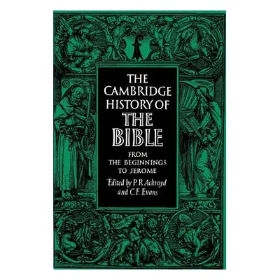 "The Cambridge History of the Bible: Volume 1, from the Beginnings to Jerome" - "" ("Ackroyd P. 